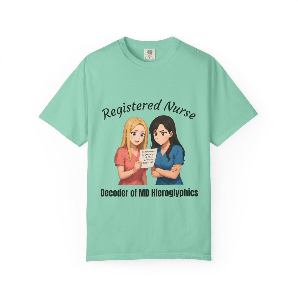 Funny Nurse Shirt – “Decoder of MD Hieroglyphics" – Premium Comfort Colors Tee