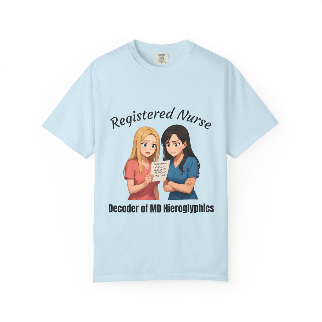 Funny Nurse Shirt – “Decoder of MD Hieroglyphics" – Premium Comfort Colors Tee